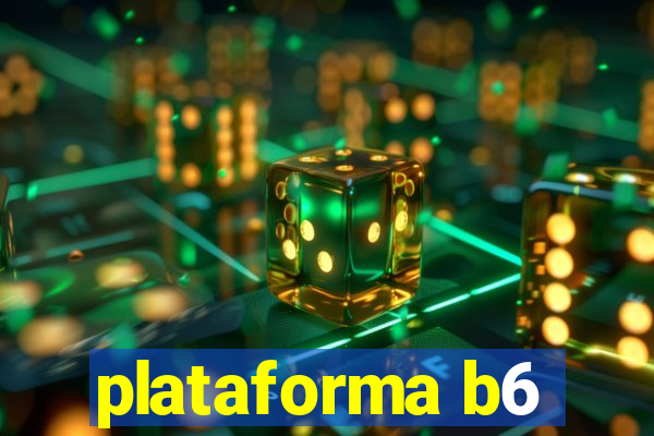 plataforma b6